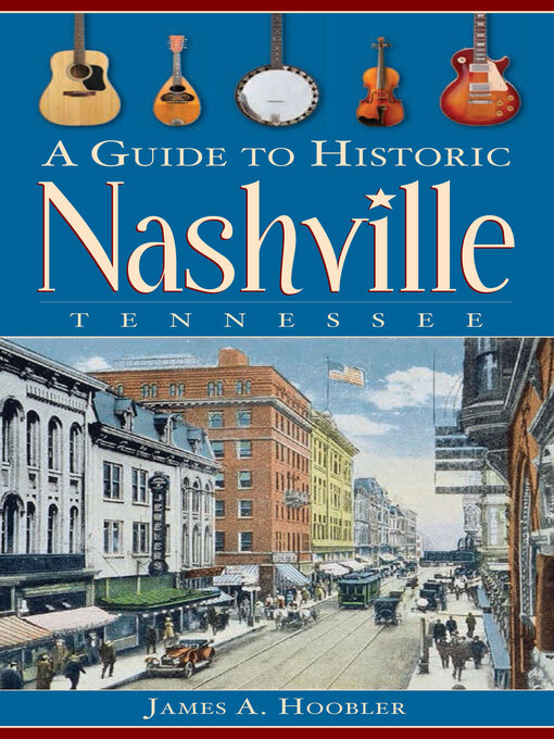 Title details for A Guide to Historic Nashville, Tennessee by James A Hoobler - Available